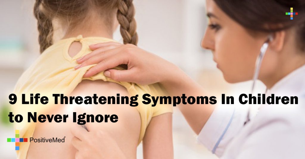 9 Life Threatening Symptoms In Children to Never Ignore