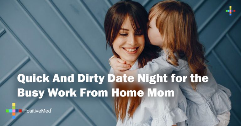 Quick And Dirty Date Night for the Busy Work From Home Mom Quick And Dirty Date Night for the Busy Work From Home Mom