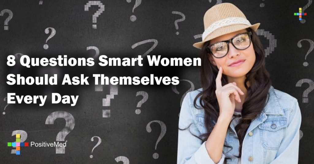 8 Questions Smart Women Should Ask Themselves Every Day