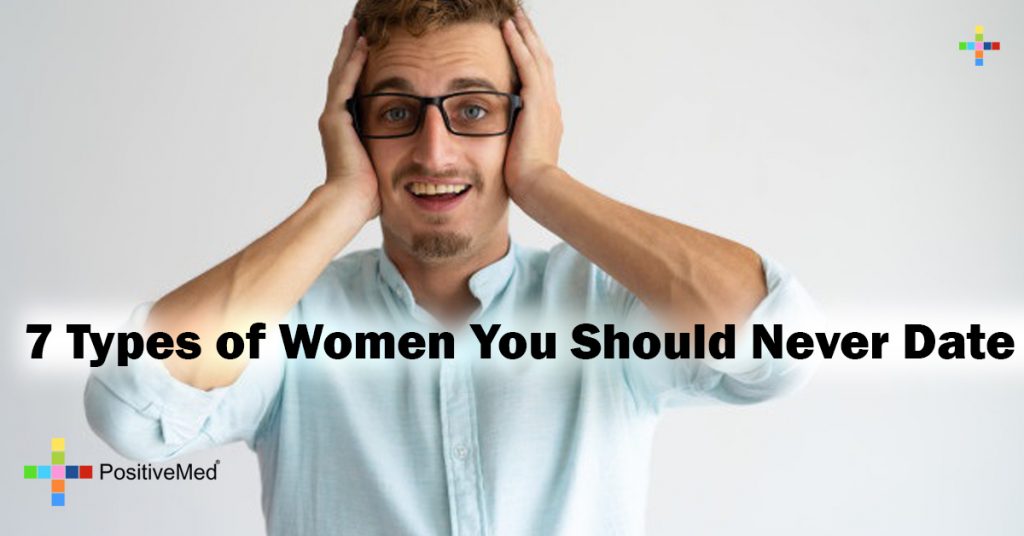 7 Types of Women You Should Never Date