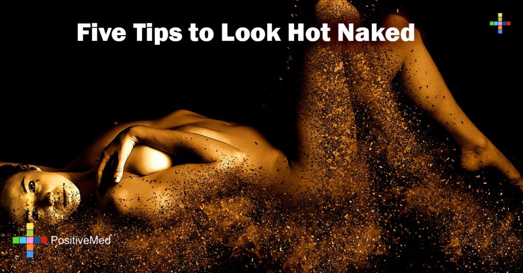 Five Tips to Look Hot Naked