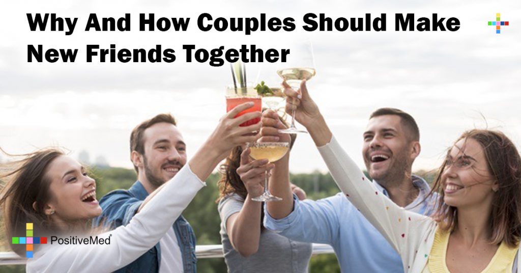 Why And How Couples Should Make New Friends Together