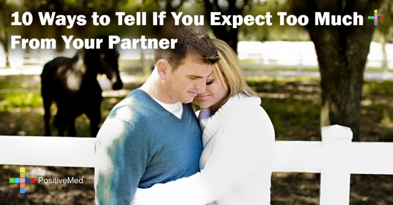 10 Ways to Tell If You Expect Too Much From Your Partner 10 Ways to Tell If You Expect Too Much From Your Partner