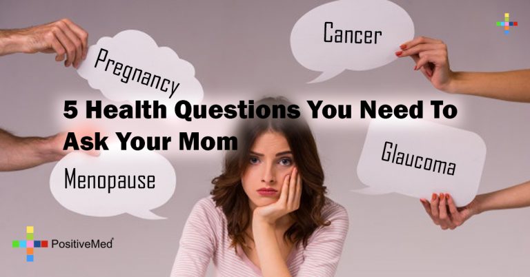 5 Health Questions You Need To Ask Your Mom 5 Health Questions You Need To Ask Your Mom