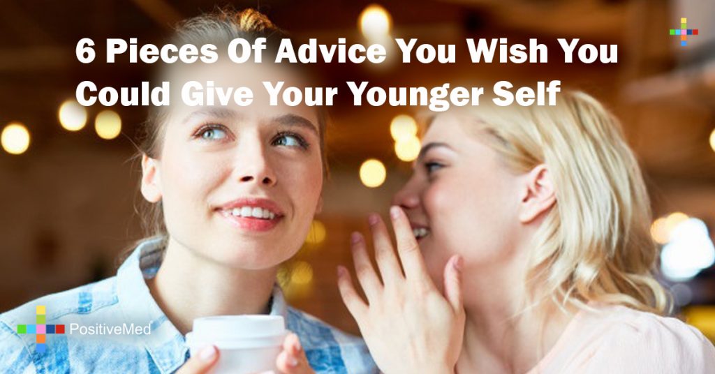 6 Pieces Of Advice You Wish You Could Give Your Younger Self