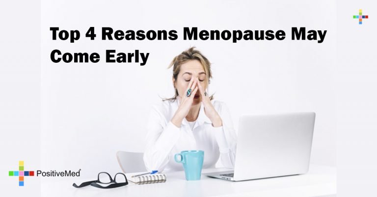 Top 4 Reasons Menopause May Come Early Top 4 Reasons Menopause May Come Early
