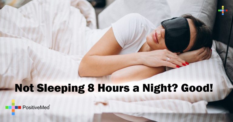 Not Sleeping 8 Hours a Night? Good!