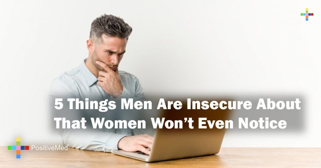 5 Things Men Are Insecure About That Women Won't Even Notice