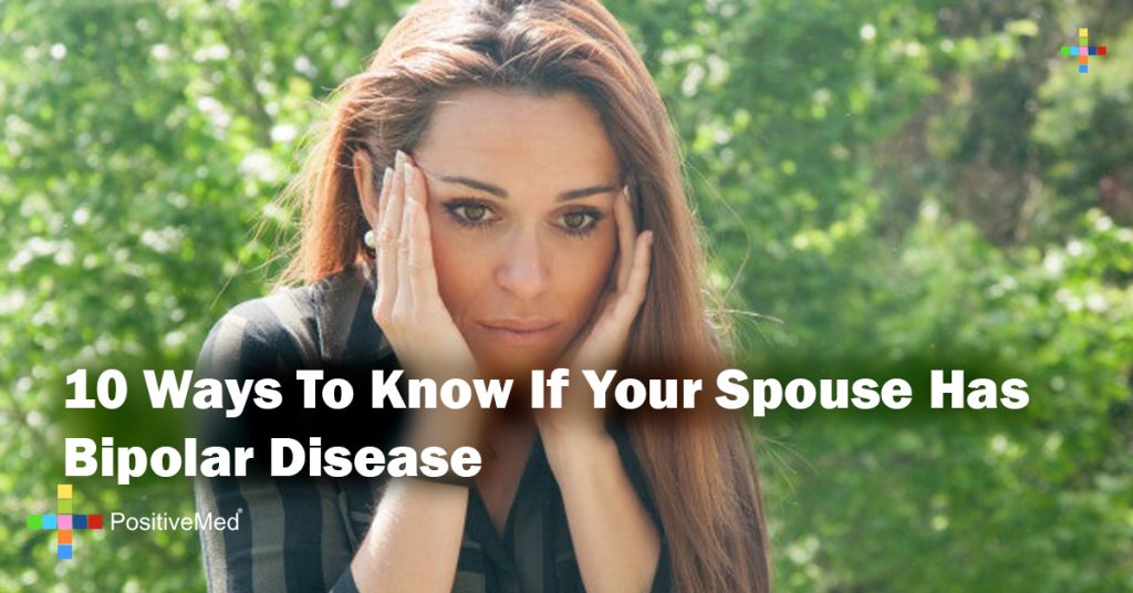 10 Ways To Know If Your Spouse Has Bipolar Disease