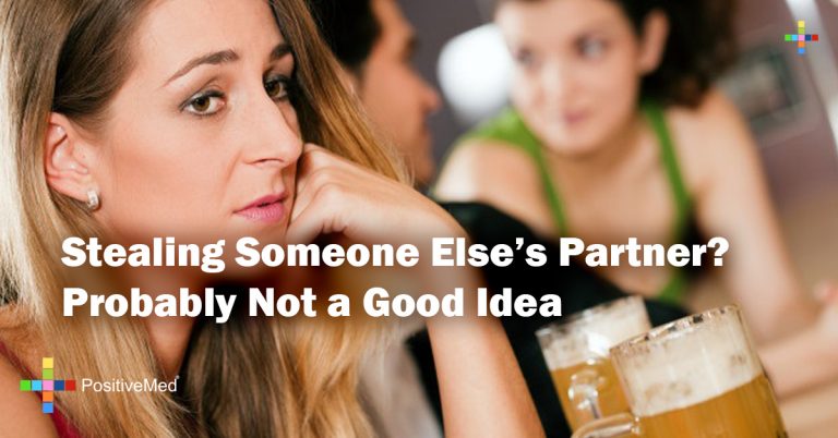 Stealing Someone Else’s Partner? Probably Not a Good Idea Stealing Someone Else’s Partner? Probably Not a Good Idea