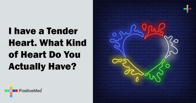 I have a Tender Heart. What Kind of Heart Do You Actually Have?