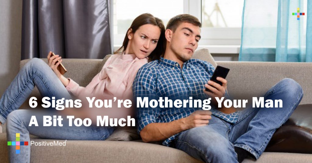 6 Signs You're Mothering Your Man A Bit Too Much