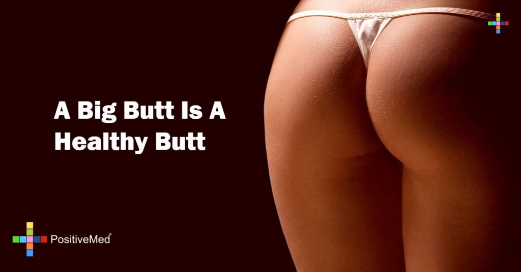 A Big Butt Is A Healthy Butt