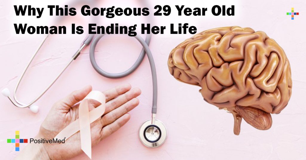 Why This Gorgeous 29 Year Old Woman Is Ending Her Life
