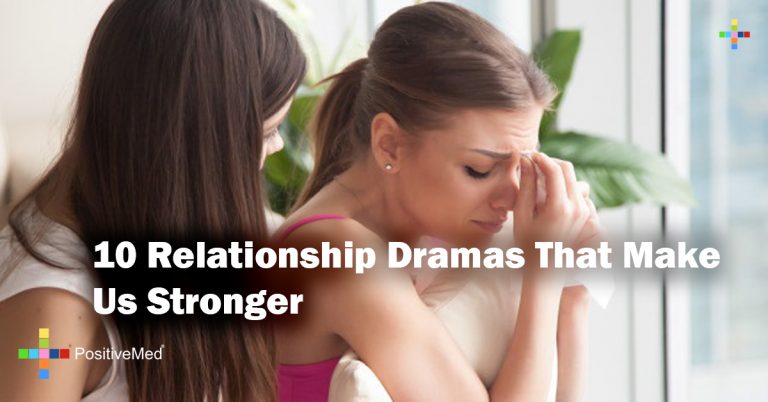 10 Relationship Dramas That Make Us Stronger 10 Relationship Dramas That Make Us Stronger