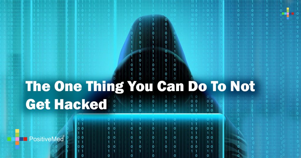 The One Thing You Can Do To Not Get Hacked