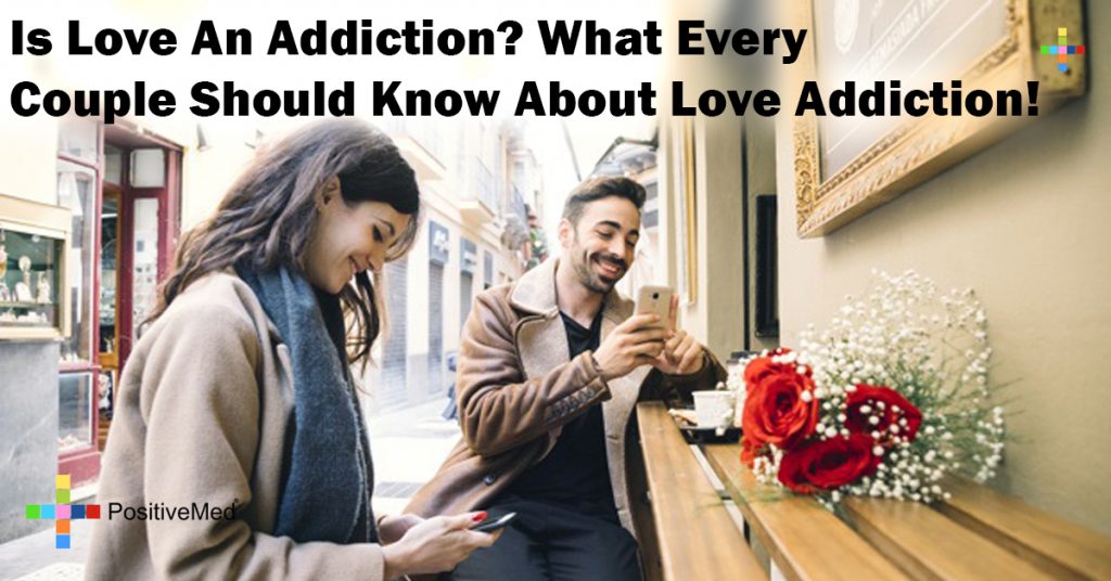 Is Love An Addiction? What Every Couple Should Know About Love Addiction!