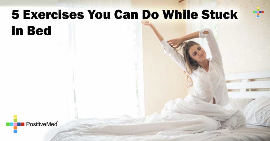 5 Exercises You Can Do While Stuck in Bed