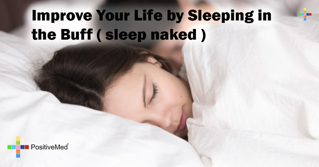 Improve Your Life by Sleeping in the Buff ( sleep naked )