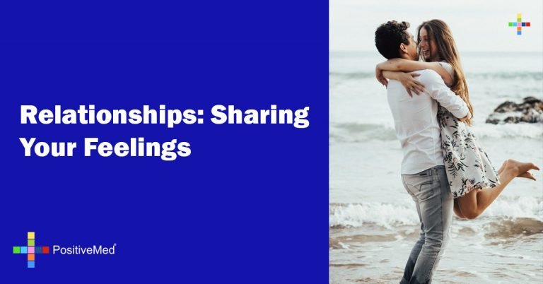 Relationships: Sharing Your Feelings Relationships: Sharing Your Feelings