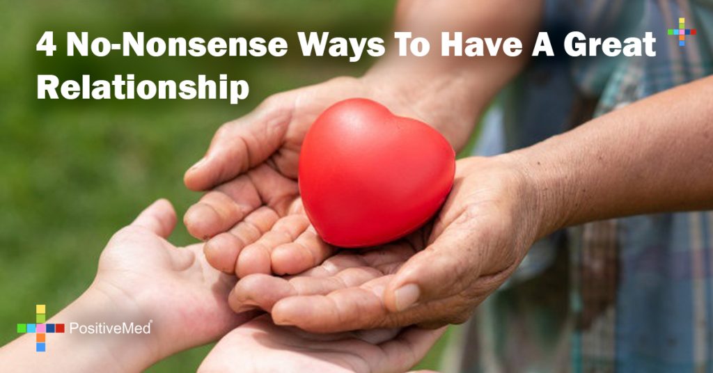 4 No-Nonsense Ways To Have A Great Relationship