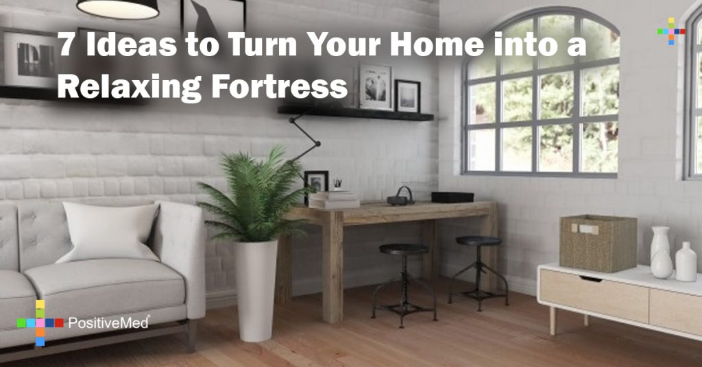 7 Ideas to Turn Your Home into a Relaxing Fortress