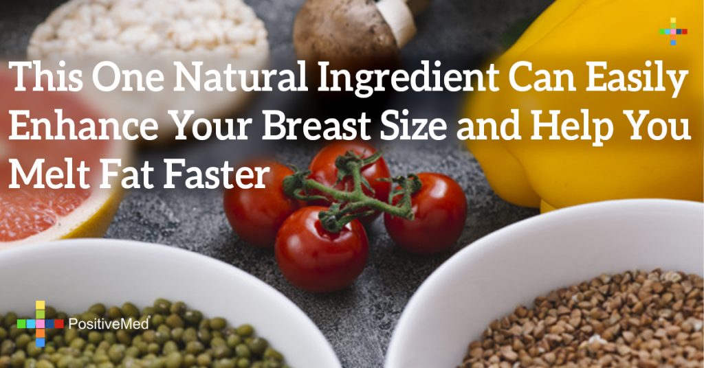 This One Natural Ingredient Can Easily Enhance Your Breast Size and Help You Melt Fat Faster