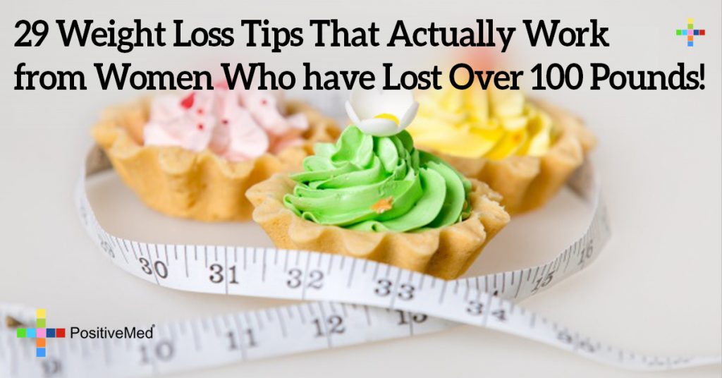 29 Weight Loss Tips That Actually Work from Women Who have Lost Over 100 Pounds!