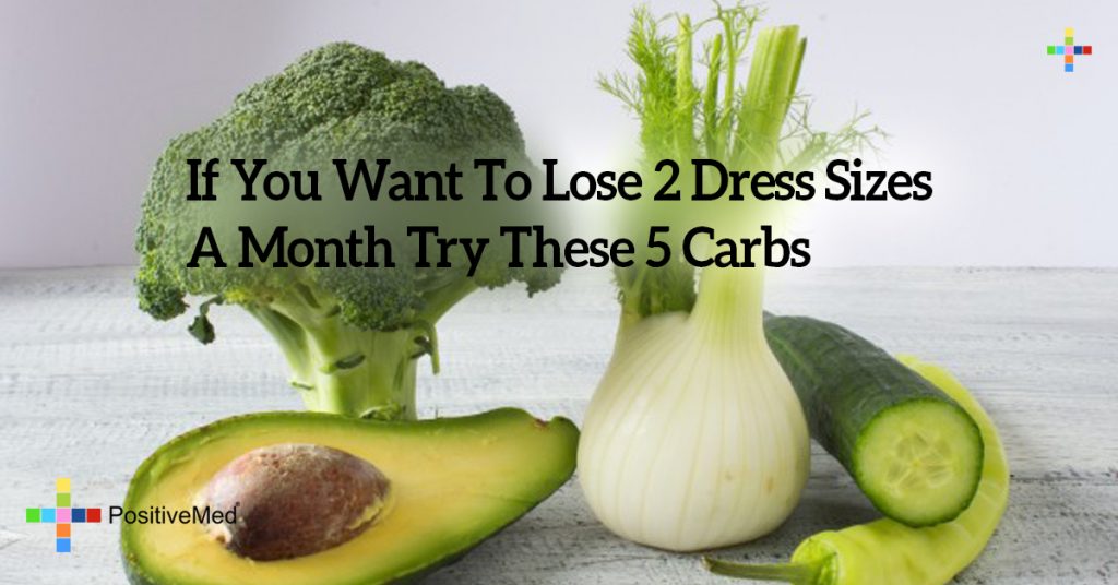 If You Want To Lose 2 Dress Sizes A Month Try These 5 Carbs