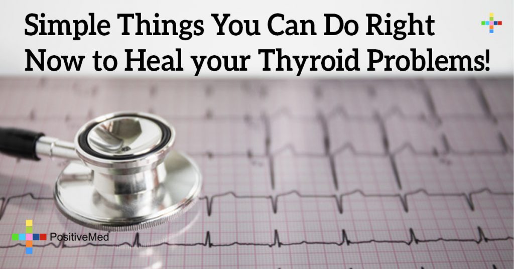 Simple Things You Can Do Right Now to Heal your Thyroid Problems!