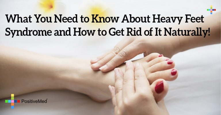 What You Need to Know About Heavy Feet Syndrome and How to Get Rid of It Naturally!