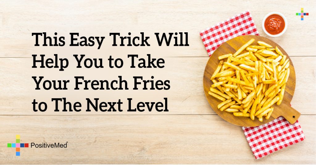 This Easy Trick Will Help You to Take Your French Fries to The Next Level