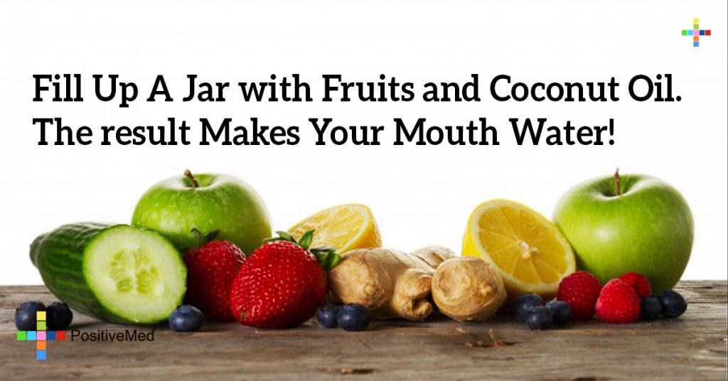 Fill Up A Jar with Fruits and Coconut Oil. The result Makes Your Mouth Water!