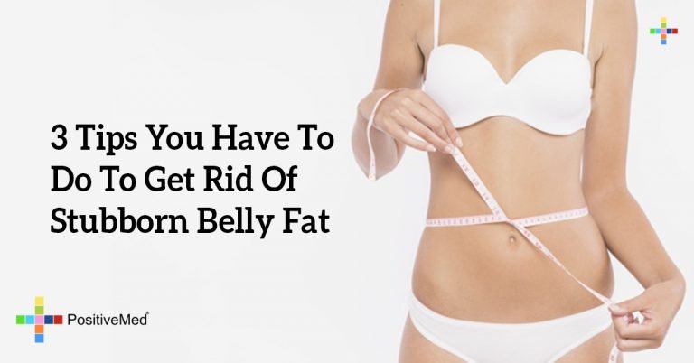 3 Tips You Have To Do To Get Rid Of Stubborn Belly Fat