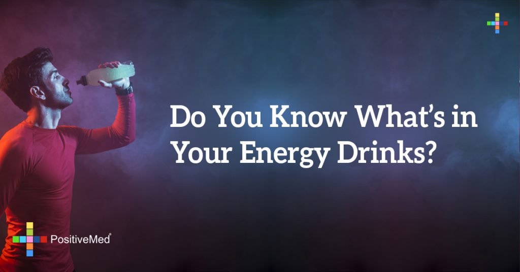 Do You Know What’s in Your Energy Drinks?
