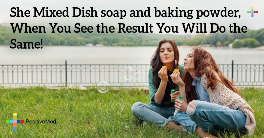 She Mixed Dish soap and baking powder, When You See the Result You Will