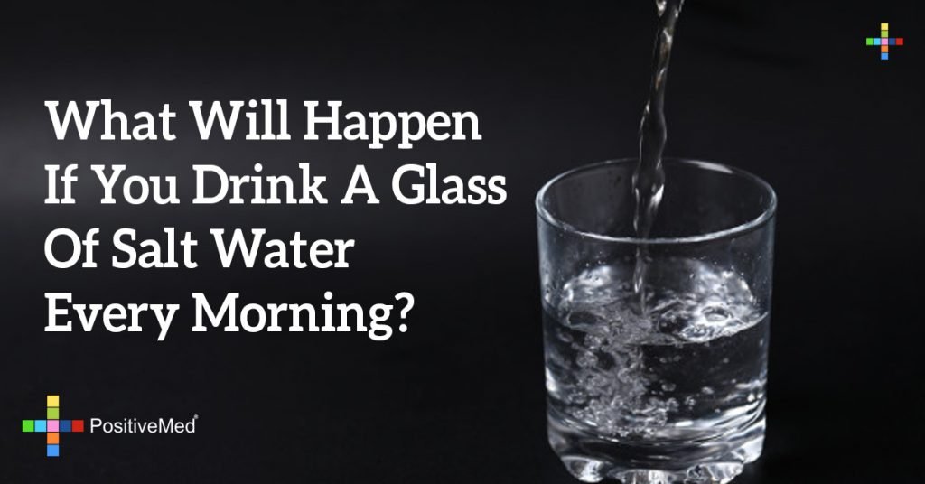 What Will Happen If You Drink A Glass Of Salt Water Every Morning?