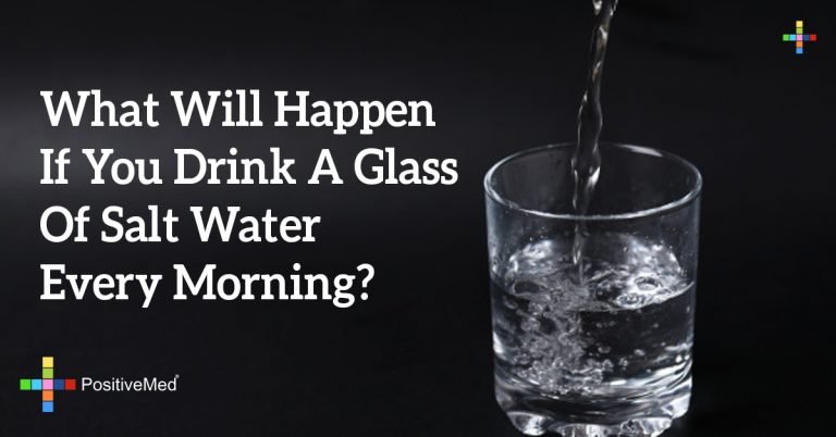 What Will Happen If You Drink A Glass Of Salt Water Every Morning? What Will Happen If You Drink A Glass Of Salt Water Every Morning?