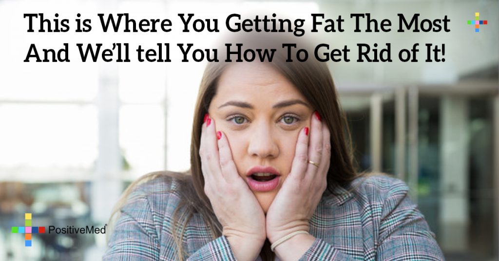 This is Where You Getting Fat The Most And We’ll tell You How To Get Rid of It!