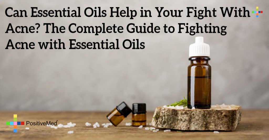 Can Essential Oils Help in Your Fight With Acne? The Complete Guide to Fighting Acne with Essential Oils