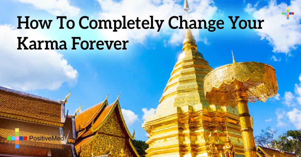 How To Completely Change Your Karma Forever