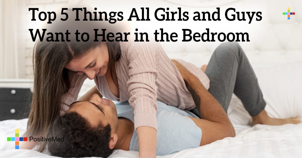 Top 5 Things All Girls and Guys Want to Hear in the Bedroom