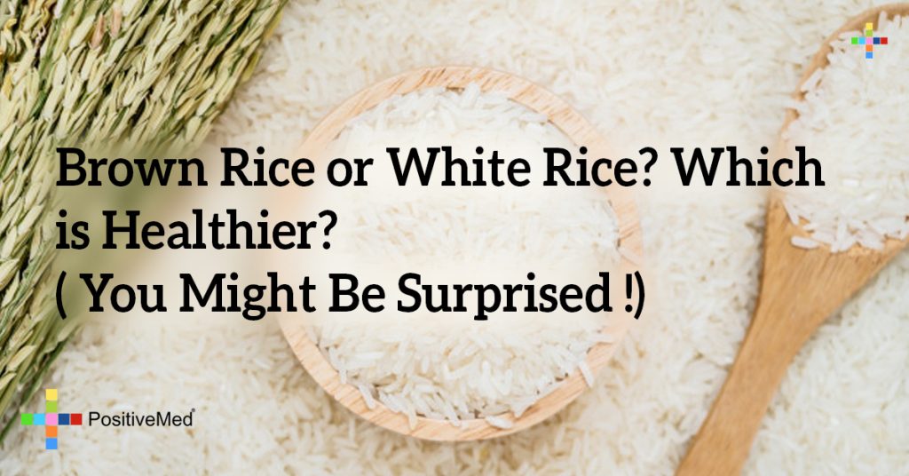 Brown Rice or White Rice? Which is Healthier? ( You Might Be Surprised !)
