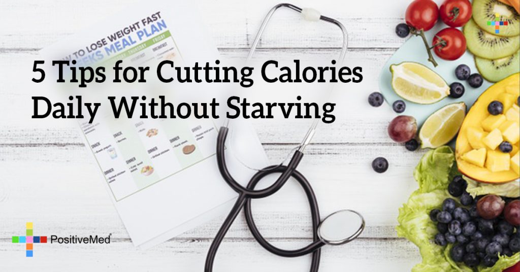 5 Tips for Cutting Calories Daily Without Starving