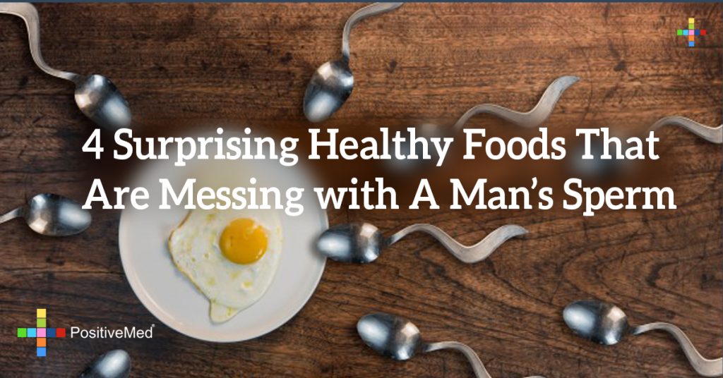 4 Surprising Healthy Foods That Are Messing with A Man's Sperm