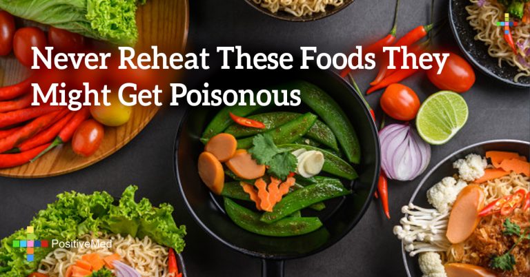 Never Reheat These Foods They Might Get Poisonous