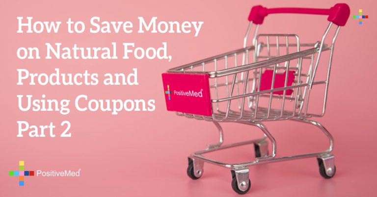 How to Save Money on Natural Food, Products and Using Coupons Part 2