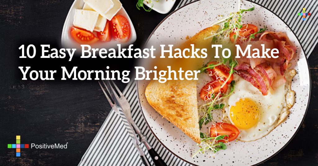 10 Easy Breakfast Hacks To Make Your Morning Brighter