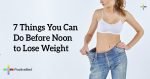 7-Things-You-Can-Do-Before-Noon-to-Lose-Weight
