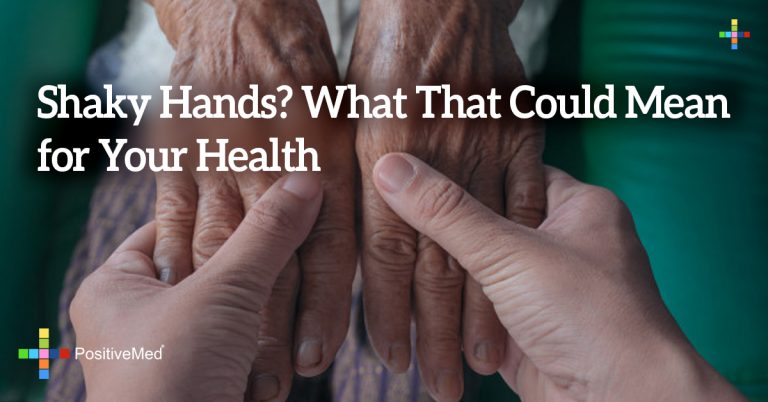Shaky Hands? What That Could Mean for Your Health Shaky Hands? What That Could Mean for Your Health